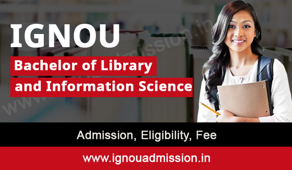 IGNOU BLIS Admission, Eligibility, Fee