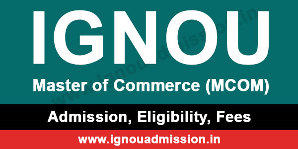 Apply for IGNOU MCOM Admission in Jan & July session