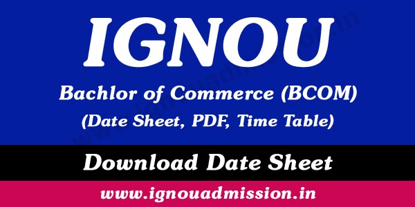 IGNOU BCOM Date Sheet