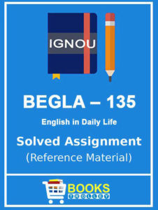 ignou-begla-135-english-in-daily-life-solved-assignment