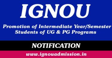 IGNOU promote students of Intermediate Year/Semester Students of UG & PG Programmes