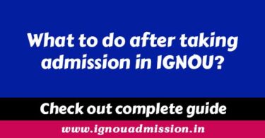 What to do after taking admission in IGNOU?