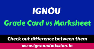 Difference between IGNOU Grade card and IGNOU marksheet