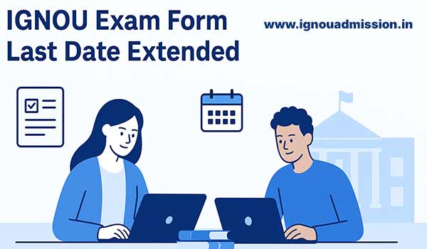 IGNOU Exam Form December 2025 last date extended