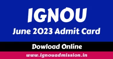 IGNOU June 2023 session admit card