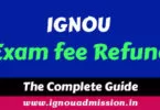 IGNOU Exam fee Refund for Excess or Unsuccessful Payment / Transactions